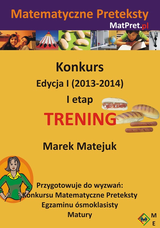 E-book z archiwalnymi zadaniami treningowymi I etapu Konkursu Matematyczne Preteksty edycji I (2013/2014)