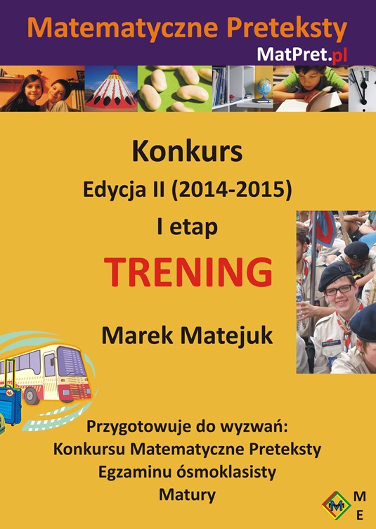 E-book z archiwalnymi zadaniami treningowymi I etapu Konkursu Matematyczne Preteksty edycji II (2014/2015)